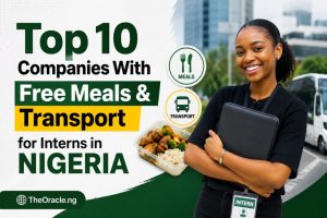 Top 10 Companies With Free Meals & Transport for Interns in Nigeria
