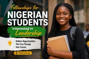 Fellowships for Nigerian Students Interested in Leadership – Hidden Opportunities That Can Change Your Career