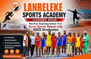 Lanreleke Sports Academy Ileogbo Osun: The Free Boarding School That Turns Sports Talents into SSCE Graduates