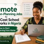 Remote Lesson‑Planning Jobs for Low‑Cost School Networks in Nigeria – How to Start Earning from Home