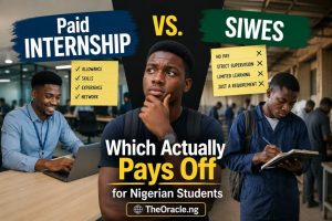 Paid Internship vs. SIWES – Which Actually Pays Off for Nigerian Students